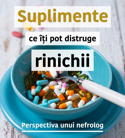 Suplimente care îți pot distruge rinichii: perspectiva unui nefrolog