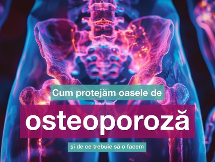 Cum protejăm oasele de osteoporoză