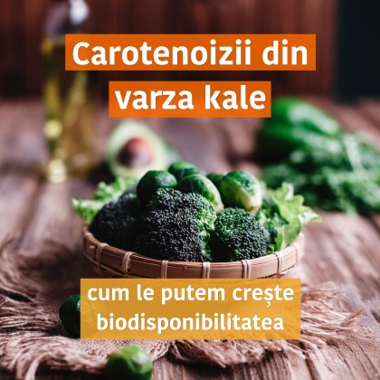 Strategii culinare pentru creșterea absorbției carotenoizilor din varza kale