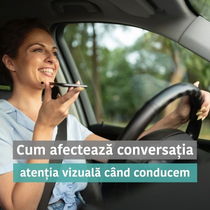 De ce vorbitul la volan afectează ceea ce vedem și cât de repede reacționăm