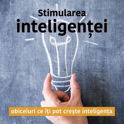 Stimularea inteligenței – obiceiuri ce îți pot crește inteligența