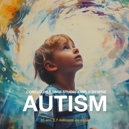 Concluziile unui studiu amplu despre autism