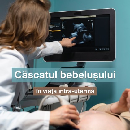 Căscatul bebelușului în viața intra-uterină (căscatul fetal) - corelat cu greutatea la naștere