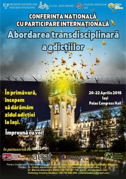 Prima ediție a Conferinței naționale cu participare internațională „Abordarea transdisciplinară a adicțiilor” va avea loc la Iași