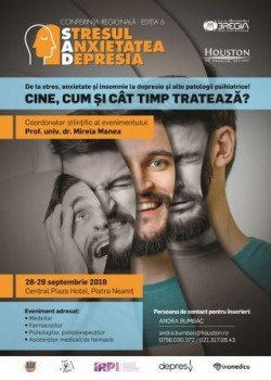 Stresul, Anxietatea, Depresia, ediția a VI-a, Prima ediție regională, 28-29 septembrie, Piatra Neamț