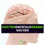 Ce este EEG - Electroencefalograma?