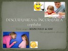 încurajare vs.descurajare