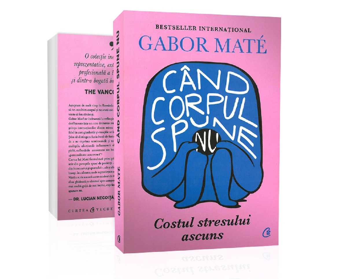 „Când corpul spune nu - Costul stresului ascuns” de Gabor Maté - cartea
